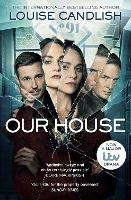 Our House: Now a major ITV series starring Martin Compston and Tuppence Middleton - Louise Candlish - cover