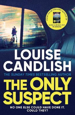 The Only Suspect: A 'twisting, seductive, ingenious' thriller from the bestselling author of The Other Passenger - Louise Candlish - cover
