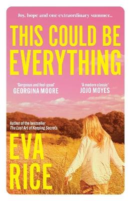 This Could be Everything: The must-read feelgood Richard and Judy Book Club pick from the author of The Lost Art of Keeping Secrets - Eva Rice - cover