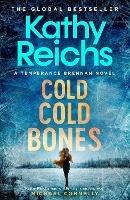 Cold, Cold Bones: The brand new Temperance Brennan thriller - Kathy Reichs - cover