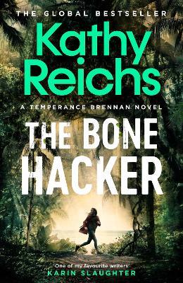 The Bone Hacker: The brand new thriller in the bestselling Temperance Brennan series - Kathy Reichs - cover