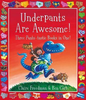 Underpants are Awesome! Three Pants-tastic Books in One! - Claire Freedman - cover