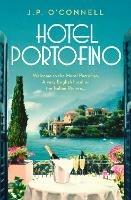 Hotel Portofino: NOW A MAJOR ITV DRAMA - J. P O'Connell - cover