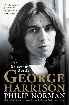 George Harrison: The Reluctant Beatle - Philip Norman - cover