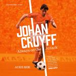 Johan Cruyff: Always on the Attack