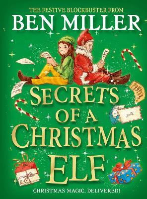 Secrets of a Christmas Elf: The latest festive blockbuster from the author of smash-hit Diary of a Christmas Elf - Ben Miller - cover