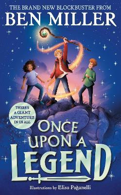 Once Upon a Legend: a brand new giant adventure from bestseller Ben Miller - Ben Miller - cover