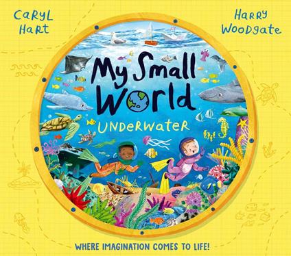 My Small World: Underwater - Caryl Hart,Harry Woodgate - ebook