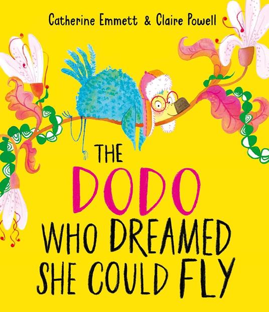 The Dodo Who Dreamed She Could Fly - Catherine Emmett,Claire Powell - ebook