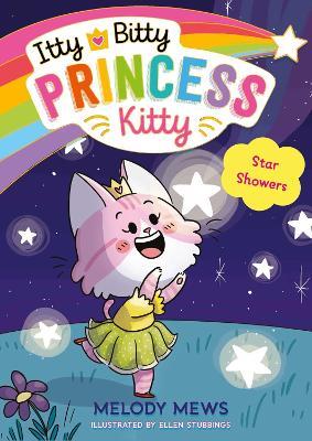 Itty Bitty Princess Kitty: Star Showers - Melody Mews - cover