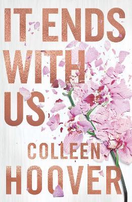 It Ends With Us: Special hardback edition of the global runaway bestseller  - Colleen Hoover - Libro in lingua inglese - Simon & Schuster Ltd 