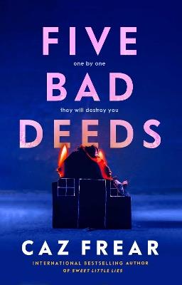 Five Bad Deeds: One by one they will destroy you . . . - Caz Frear - cover