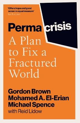 Permacrisis: A Plan to Fix a Fractured World - Gordon Brown,Mohamed El-Erian,Michael Spence - cover