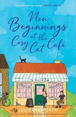 New Beginnings at the Cosy Cat Cafe: The purrfect uplifting, feel-good read!