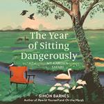 The Year of Sitting Dangerously