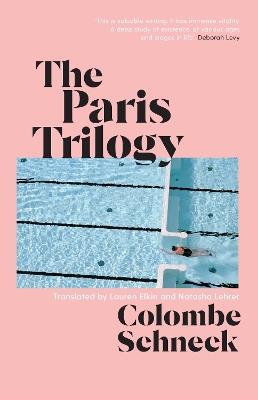 The Paris Trilogy: A Life in Three Stories - Colombe Schneck - cover