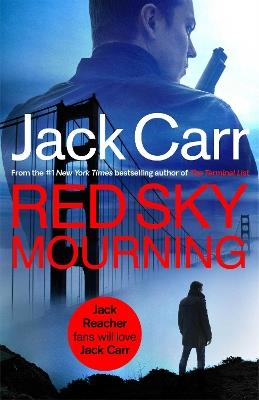 Red Sky Mourning: The unmissable new James Reece thriller from New York Times bestselling author Jack Carr - Jack Carr - cover