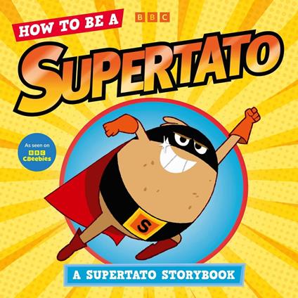 How to be a Supertato: A Supertato Storybook - Supertato - ebook