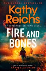 Fire and Bones: The brand new thriller in the bestselling Temperance Brennan series, it's 'Reichs at her very best' (Mail)