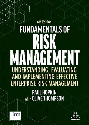 Fundamentals of Risk Management: Understanding, Evaluating and Implementing Effective Enterprise Risk Management - Clive Thompson,Paul Hopkin - cover