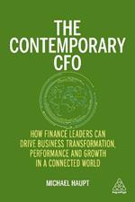 The Contemporary CFO: How Finance Leaders Can Drive Business Transformation, Performance and Growth in a Connected World