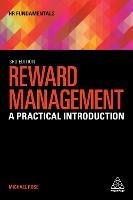 Reward Management: A Practical Introduction - Michael Rose - cover