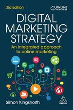 Digital Marketing Strategy: An Integrated Approach to Online Marketing