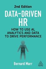 Data-Driven HR: How to Use AI, Analytics and Data to Drive Performance