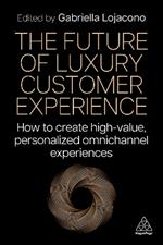 The Future of Luxury Customer Experience: How to Create High-Value, Personalized Omnichannel Experiences