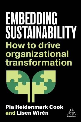 Embedding Sustainability: How to Drive Organizational Transformation - Pia Heidenmark Cook,Lisen Wirén - cover