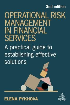 Operational Risk Management in Financial Services: A Practical Guide to Establishing Effective Solutions - Elena Pykhova - cover