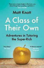 A Class of Their Own: Adventures in Tutoring the Super-Rich