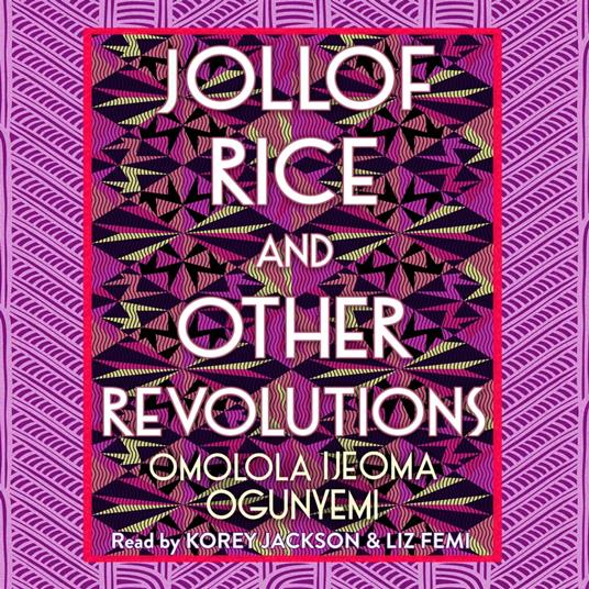 Jollof Rice and Other Revolutions