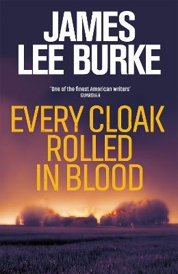 Every Cloak Rolled In Blood - James Lee Burke - cover