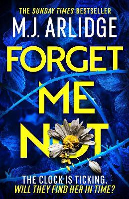 Forget Me Not: The Brand New Helen Grace Thriller - M. J. Arlidge - cover