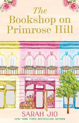 The Bookshop on Primrose Hill: The new cosy and uplifting read set in a gorgeous London bookshop from New York Times bestselling author Sarah Jio - Sarah Jio - cover