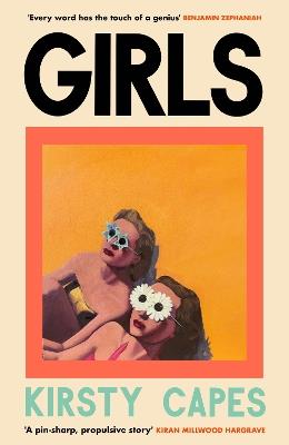 Girls: The stunning new novel from the Women’s Prize longlisted author of CARELESS - Kirsty Capes - cover