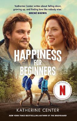 Happiness For Beginners: Now a Netflix romantic comedy! - Katherine Center - cover