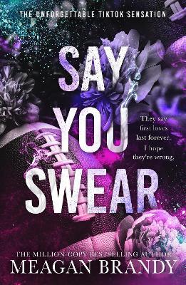 Say You Swear: The smash-hit TikTok sensation with the book boyfriend readers cannot stop raving about - Meagan Brandy - cover