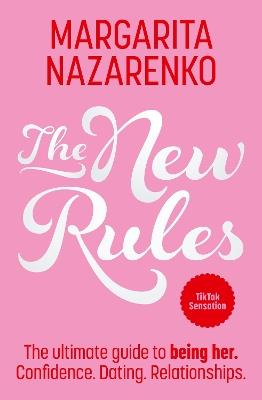 The New Rules: The Ultimate Guide to Being Her - Margarita Nazarenko - cover