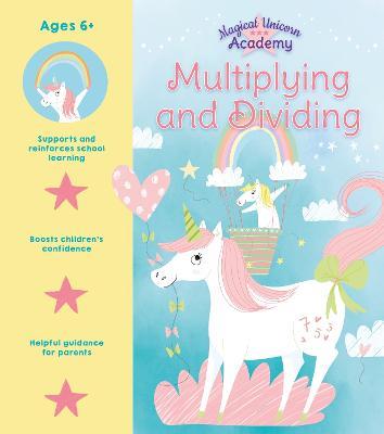 Magical Unicorn Academy: Multiplying and Dividing - Lisa Regan - cover