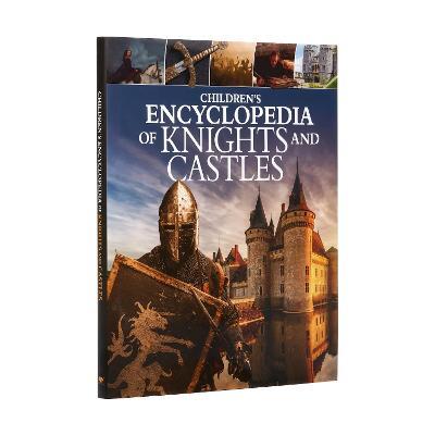 Children's Encyclopedia of Knights and Castles - Sean Sheehan,Kathy Elgin,Saviour Pirotta - cover