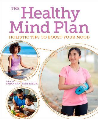 The Healthy Mind Plan: Holistic Tips to Boost Your Mood - Emma Van Hinsbergh - cover