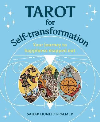 Tarot for Self-transformation: Your Journey to Happiness Mapped Out - Sahar Huneidi-Palmer - cover