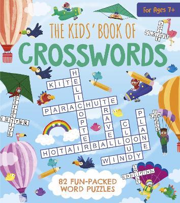 The Kids' Book of Crosswords: 82 Fun-Packed Word Puzzles - Ivy Finnegan - cover