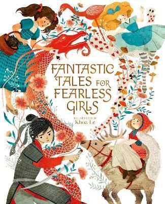 Fantastic Tales for Fearless Girls: 31 Inspirational Stories from Around the World - Anita Ganeri,Sam Loman - cover