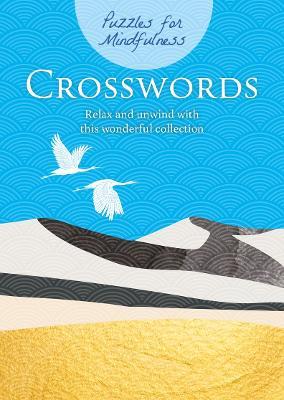 Puzzles for Mindfulness Crosswords: Relax and unwind with this wonderful collection - Eric Saunders - cover