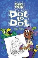 Best Ever Dot-to-Dot for Kids - Ivy Finnegan - cover