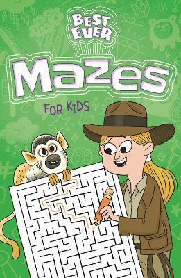 Best Ever Mazes for Kids - Ivy Finnegan - cover