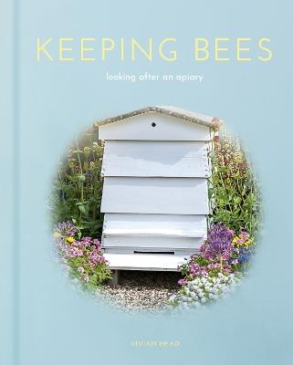 Keeping Bees: Looking After an Apiary - Vivian Head - cover